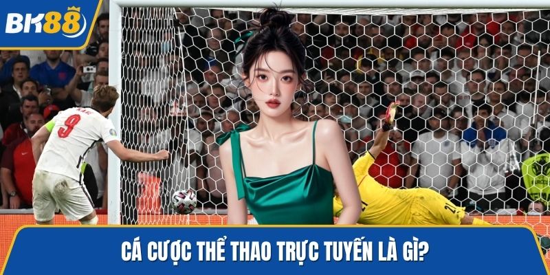 Cá cược thể thao trực tuyến là gì?