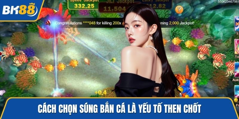 Cách chọn súng bắn cá là yếu tố then chốt