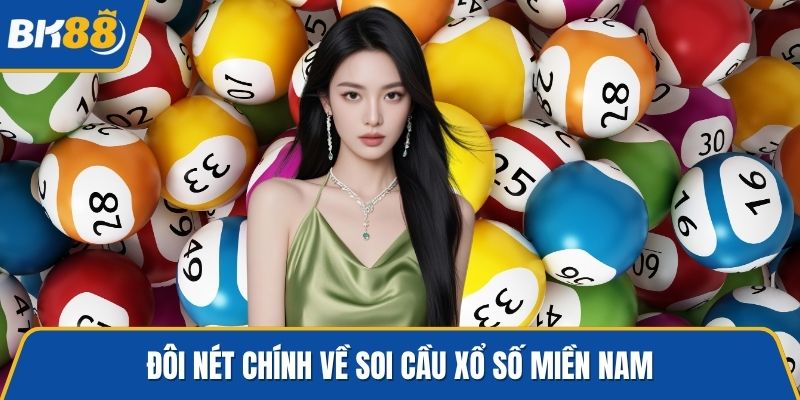 Đôi nét chính về soi cầu xổ số miền Nam