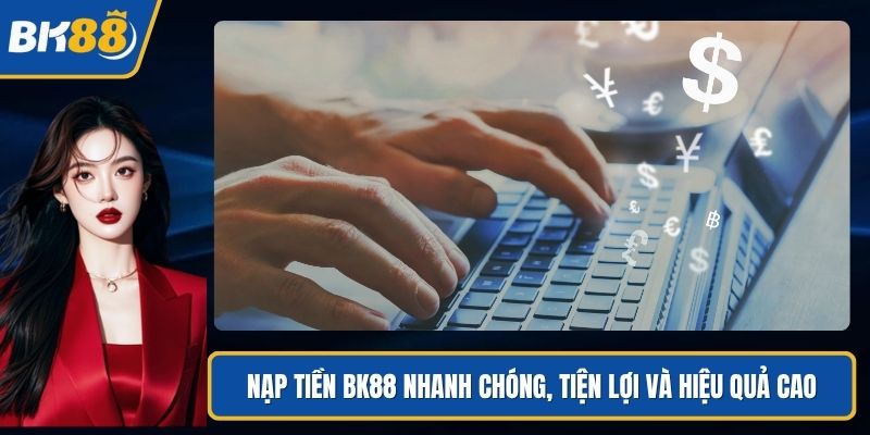 Nạp tiền BK88