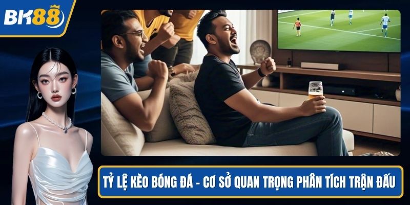 Tỷ lệ kèo bóng đá